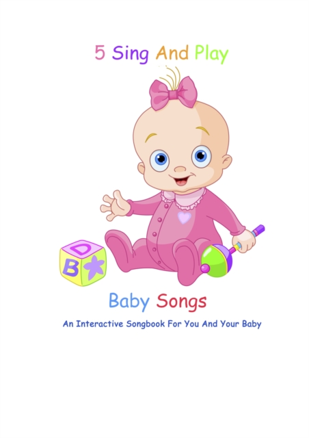 Book Cover for 5 Sing And Play Baby Songs - An Interactive Songbook For You And Your Baby by Sarah Jackson