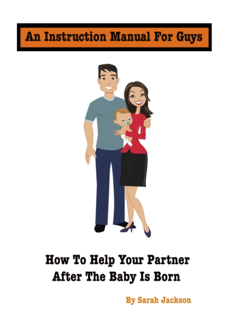 Book Cover for Instruction Manual for Guys: How to Help Your Partner After the Baby Is Born by Sarah Jackson