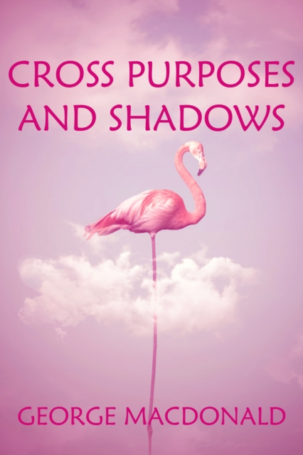 Book Cover for Cross Purposes and Shadows by George MacDonald