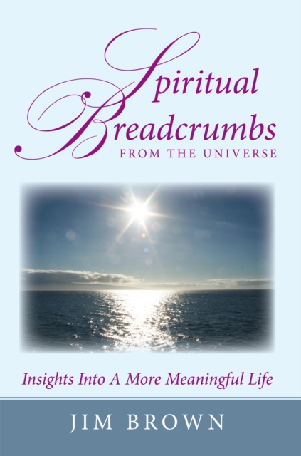 Book Cover for Spiritual Breadcrumbs from the Universe by Jim Brown