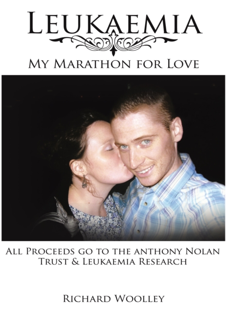 Book Cover for Leukaemia - My Marathon for Love by Richard Woolley