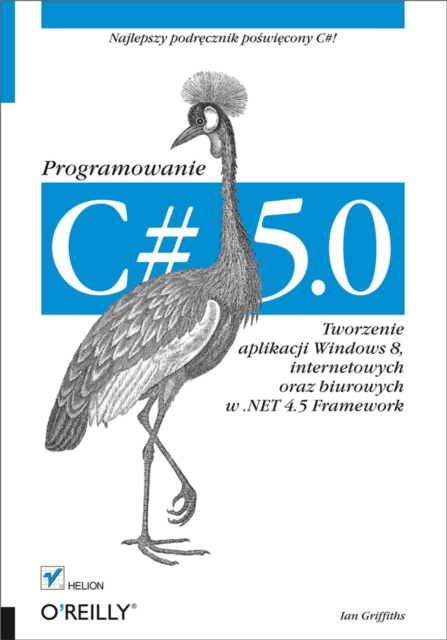 Book Cover for C# 5.0. Programowanie. Tworzenie aplikacji Windows 8, internetowych oraz biurowych w .NET 4.5 Framework by Griffiths, Ian