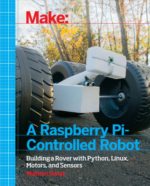 Book Cover for Make a Raspberry Pi-Controlled Robot by Wolfram Donat