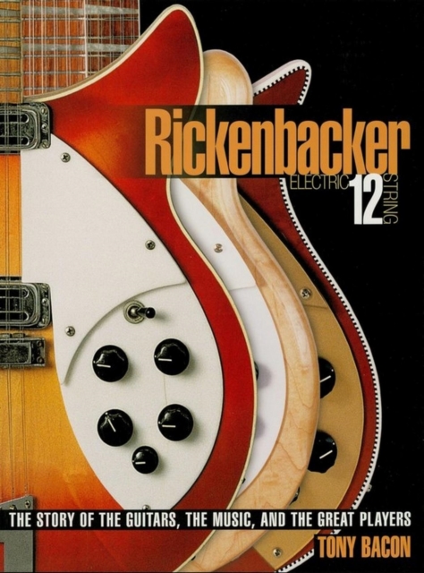 Book Cover for Rickenbacker Electric 12-String by Tony Bacon