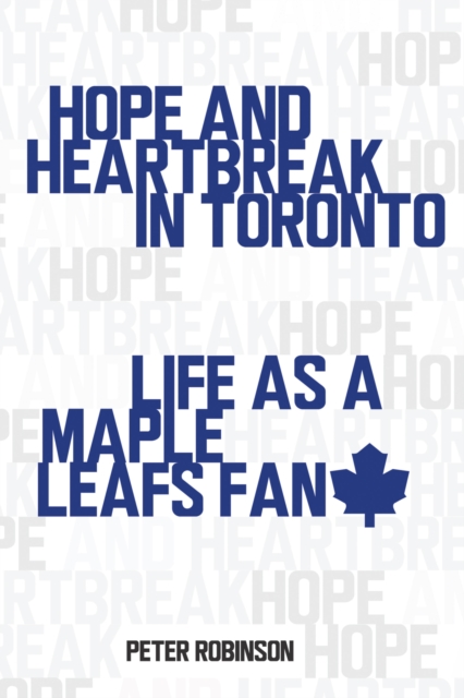 Book Cover for Hope and Heartbreak in Toronto by Robinson, Peter