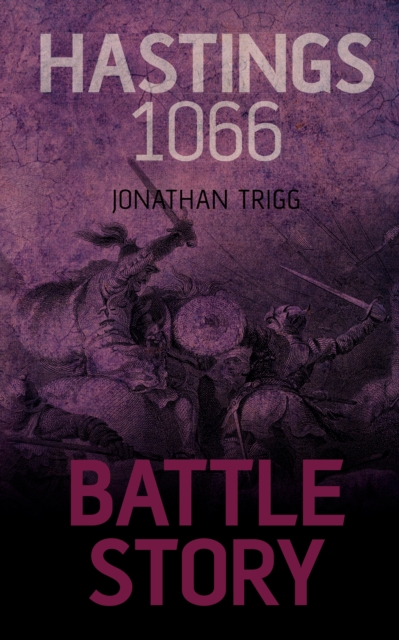 Book Cover for Hastings 1066 by Jonathan Trigg