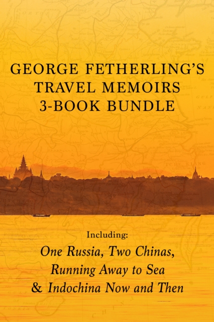 Book Cover for George Fetherling's Travel Memoirs 3-Book Bundle by George Fetherling