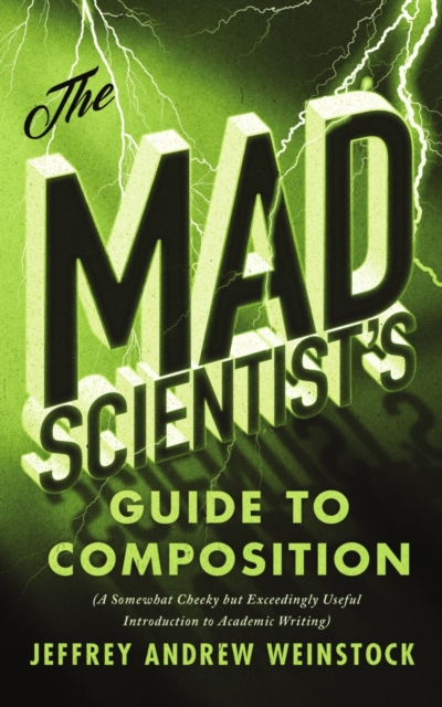 Book Cover for Mad Scientist's Guide to Composition by Jeffrey Andrew Weinstock