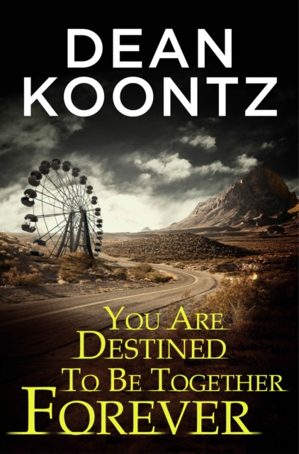 Book Cover for You Are Destined To Be Together Forever by Dean Koontz