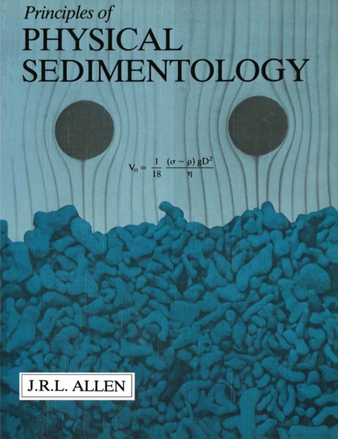 Book Cover for Principles of Physical Sedimentology by J.R.L. Allen