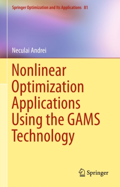 Book Cover for Nonlinear Optimization Applications Using the GAMS Technology by Neculai Andrei