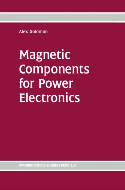 Book Cover for Magnetic Components for Power Electronics by Alex Goldman