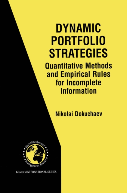 Book Cover for Dynamic Portfolio Strategies: quantitative methods and empirical rules for incomplete information by Dokuchaev, Nikolai