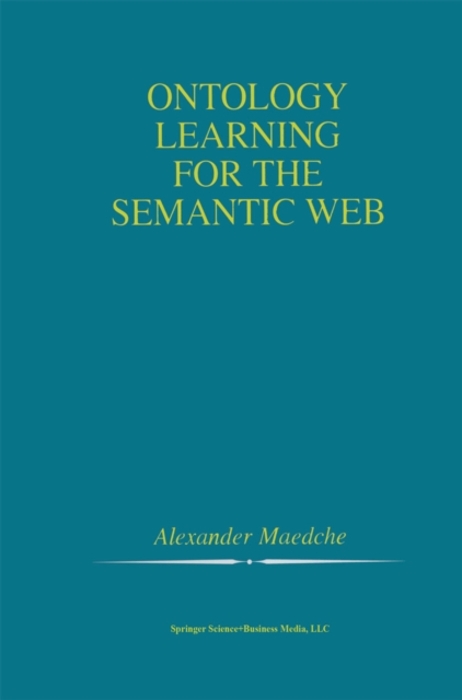 Book Cover for Ontology Learning for the Semantic Web by Alexander Maedche