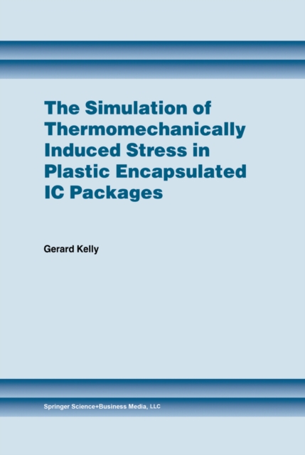 Book Cover for Simulation of Thermomechanically Induced Stress in Plastic Encapsulated IC Packages by Gerard Kelly