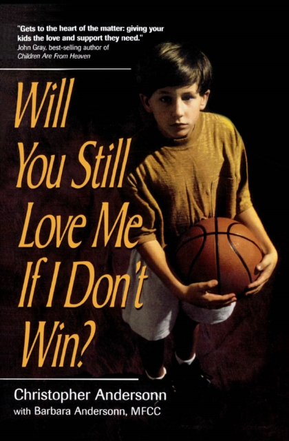 Book Cover for Will You Still Love Me If I Don't Win? by Christopher Anderson