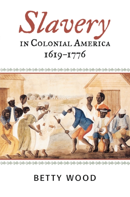 Book Cover for Slavery in Colonial America, 1619-1776 by Betty Wood