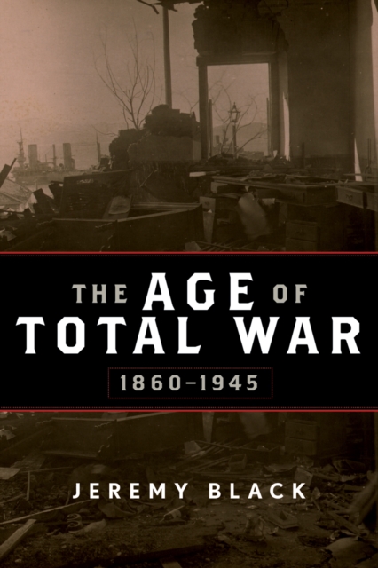 Book Cover for Age of Total War, 1860-1945 by Jeremy Black
