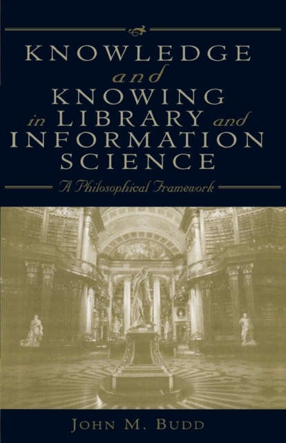 Book Cover for Knowledge and Knowing in Library and Information Science by John M. Budd