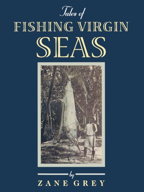 Book Cover for Tales of Fishing Virgin Sea by Zane Grey