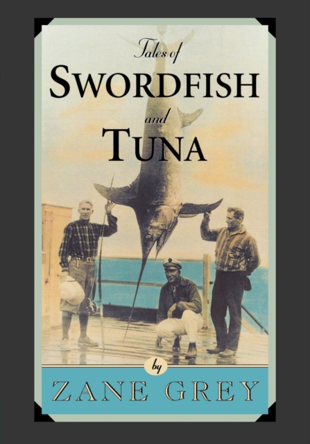 Book Cover for Tales of Swordfish and Tuna by Zane Grey