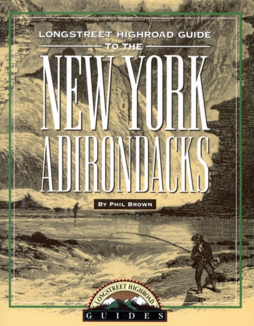 Book Cover for Longstreet Highroad Guide to the New York Adirondacks by Phil Brown