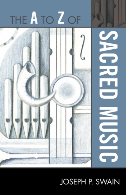 Book Cover for A to Z of Sacred Music by Swain, Joseph P.