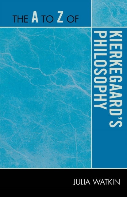 Book Cover for A to Z of Kierkegaard's Philosophy by Julia Watkin