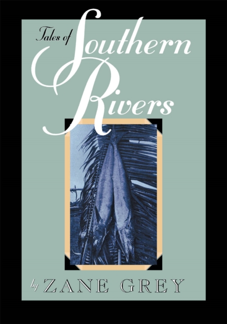 Book Cover for Tales of Southern Rivers by Zane Grey