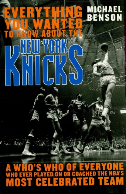 Book Cover for Everything You Wanted to Know About the New York Knicks by Michael Benson