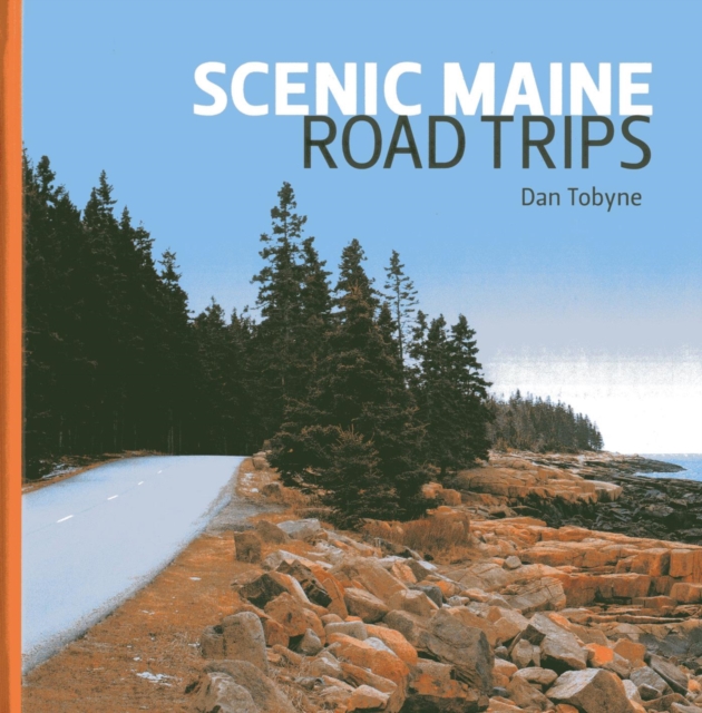 Book Cover for Scenic Maine Road Trips by Dan Tobyne