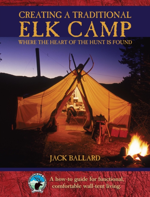 Book Cover for Creating a Traditional Elk Camp by Jack Ballard