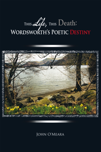 Book Cover for This Life, This Death: Wordsworth'S Poetic Destiny by John O'Meara