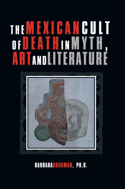 Book Cover for Mexican Cult of Death in Myth, Art and Literature by Barbara Brodman