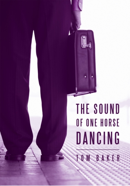 Book Cover for Sound of One Horse Dancing by Tom Baker