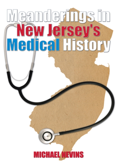 Book Cover for Meanderings in New Jersey's Medical History by Michael Nevins