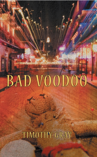 Book Cover for Bad Voodoo by Timothy Gray