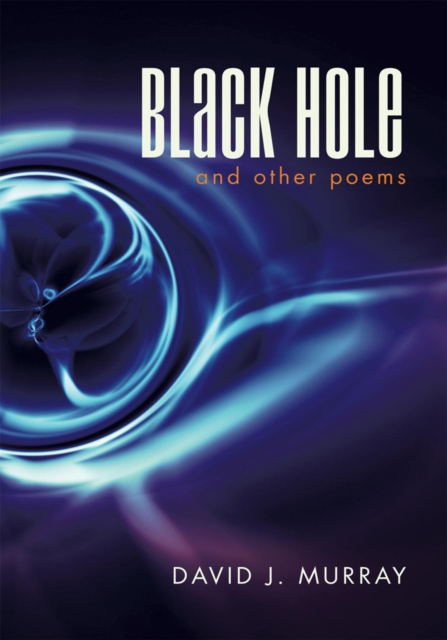 Book Cover for Black Hole and Other Poems by David J. Murray