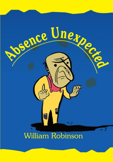 Book Cover for Absence Unexpected by William Robinson