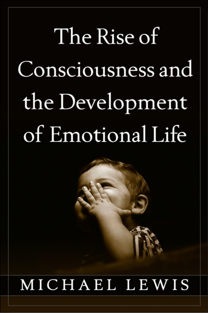 Book Cover for Rise of Consciousness and the Development of Emotional Life by Michael Lewis