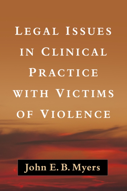 Book Cover for Legal Issues in Clinical Practice with Victims of Violence by John E. B. Myers