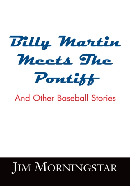 Book Cover for Billy Martin Meets the Pontiff by Jim Morningstar