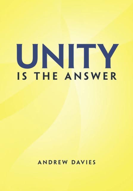 Book Cover for Unity Is the Answer by Andrew Davies