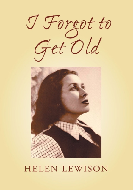 Book Cover for I Forgot to Get Old by Helen Lewison