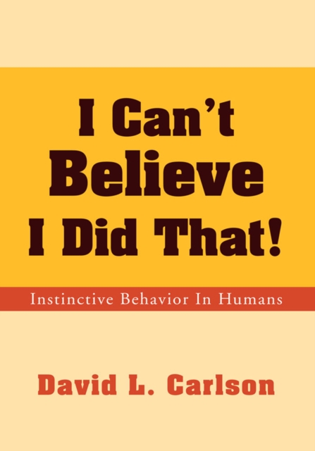 Book Cover for I Can't Believe I Did That! by David L. Carlson