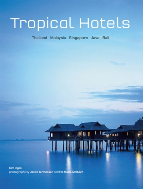 Book Cover for Tropical Hotels: Thailand Malaysia Singapore Java Bali by Kim Inglis