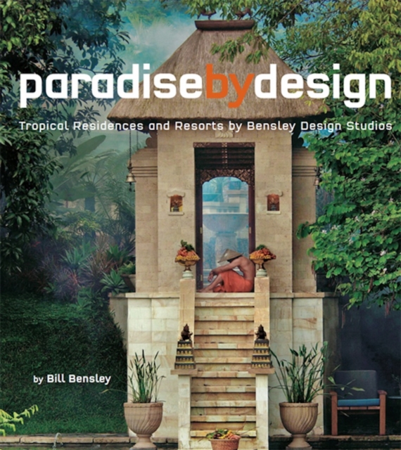 Book Cover for Paradise by Design by Bill Bensley