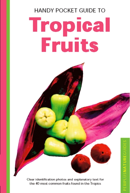 Book Cover for Handy Pocket Guide to Tropical Fruits by Wendy Hutton