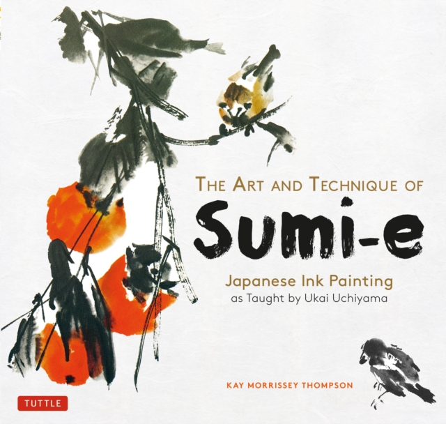 Book Cover for Art and Technique of Sumi-e Japanese Ink Painting by Kay Morrissey Thompson