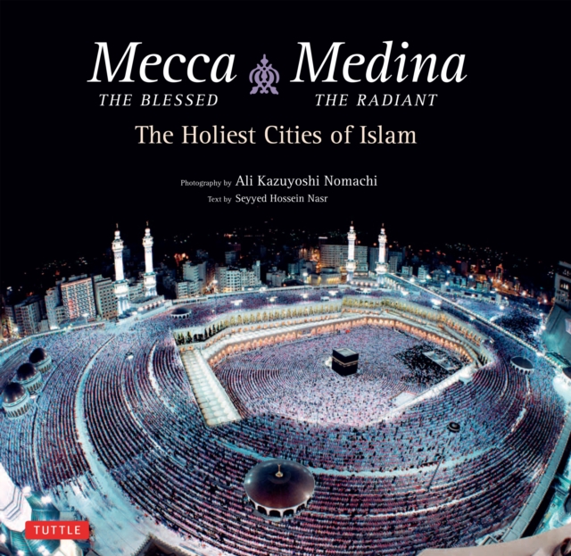 Book Cover for Mecca the Blessed & Medina the Radiant (Bilingual) by Seyyed Hossein Nasr